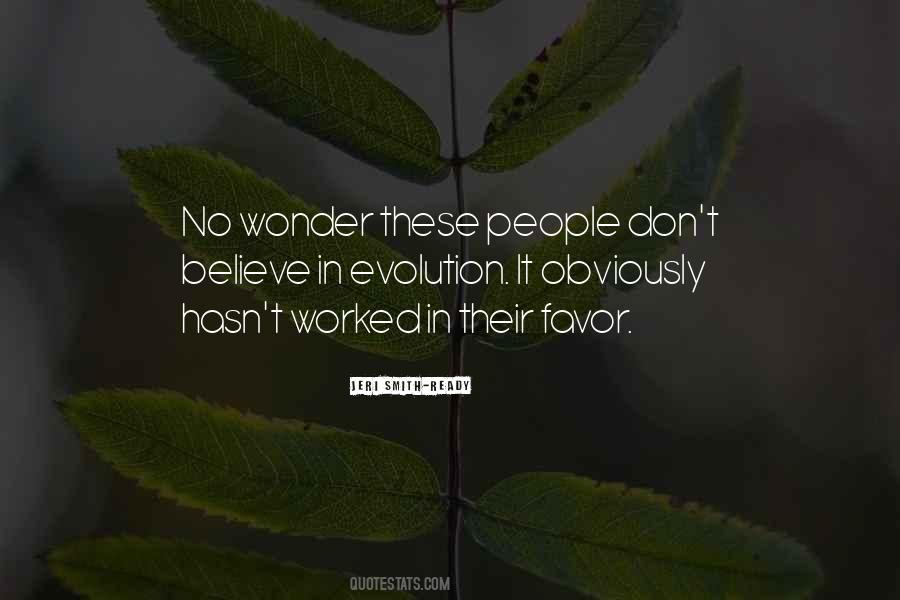 Believe In Evolution Quotes #1765101