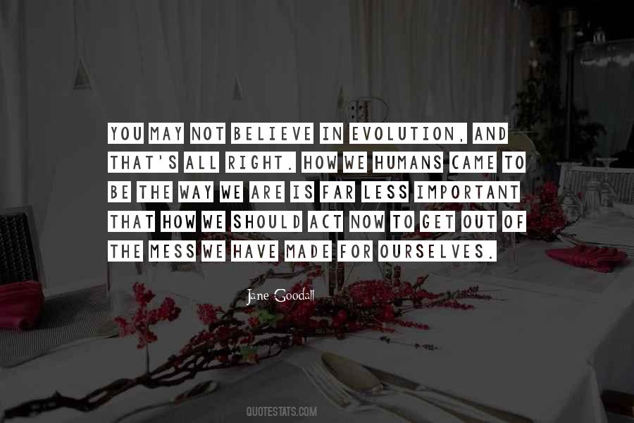 Believe In Evolution Quotes #1784017