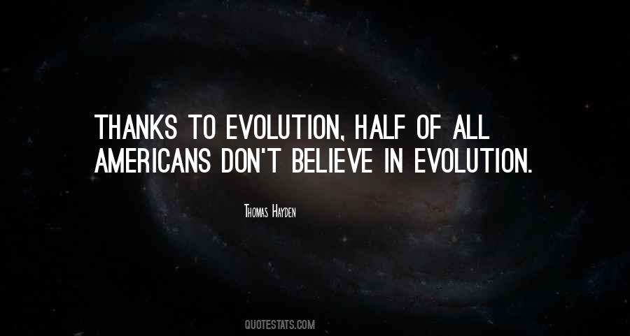 Believe In Evolution Quotes #1817731