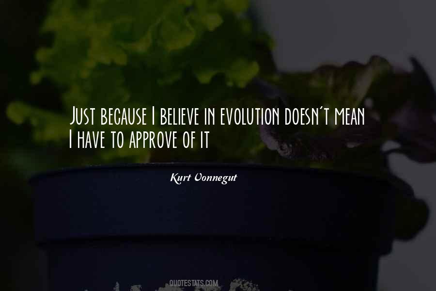 Believe In Evolution Quotes #918307