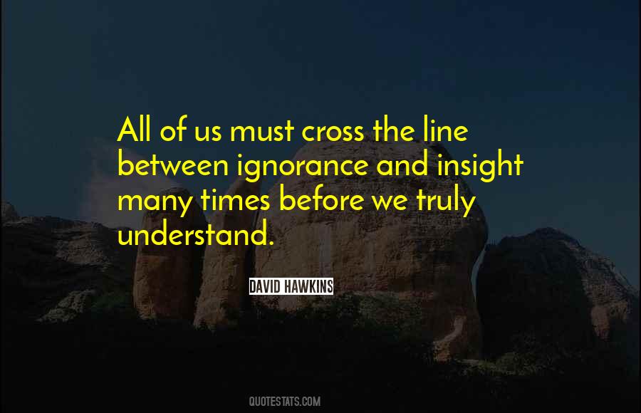 When You Cross The Line Quotes #1441416