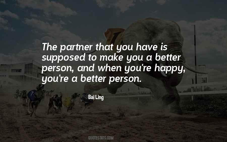 You Make Me Want To Be A Better Person Quotes #121234