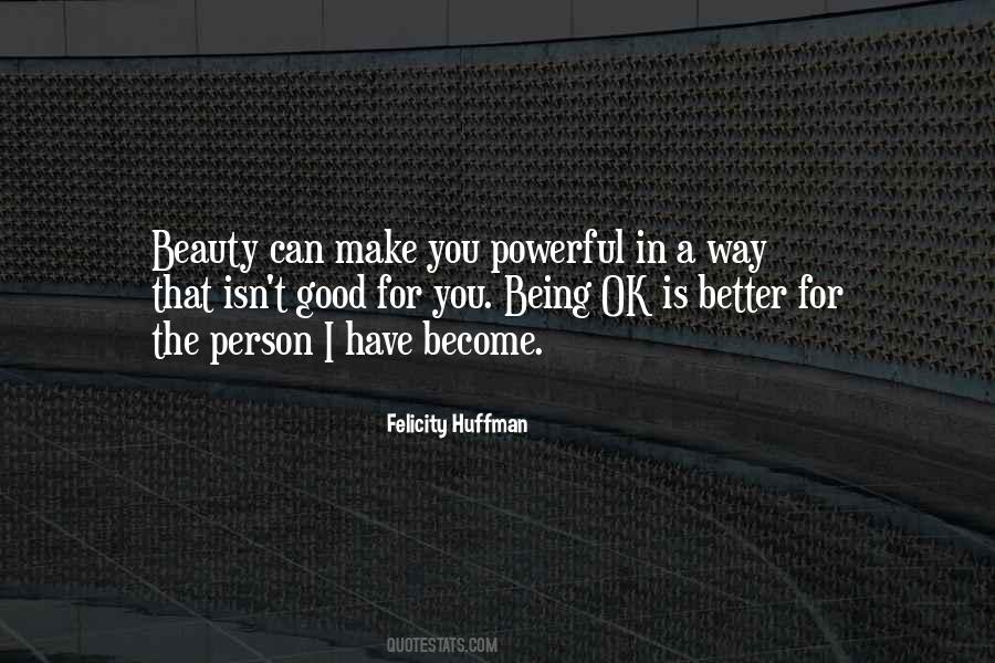 You Make Me Want To Be A Better Person Quotes #138754