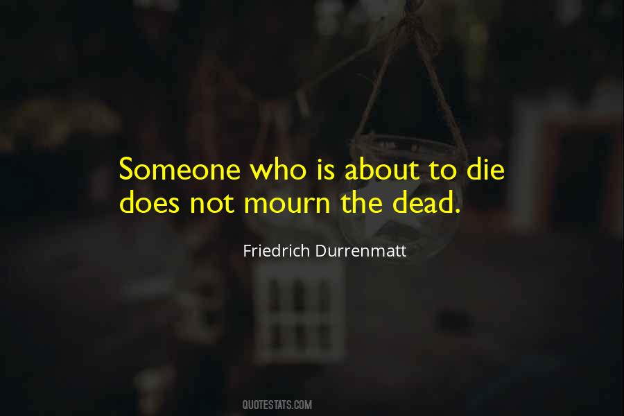 Quotes About Someone Who Is Dead #768393