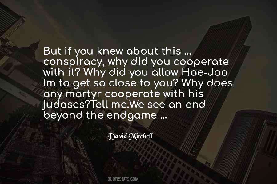 Close To The End Quotes #1740368