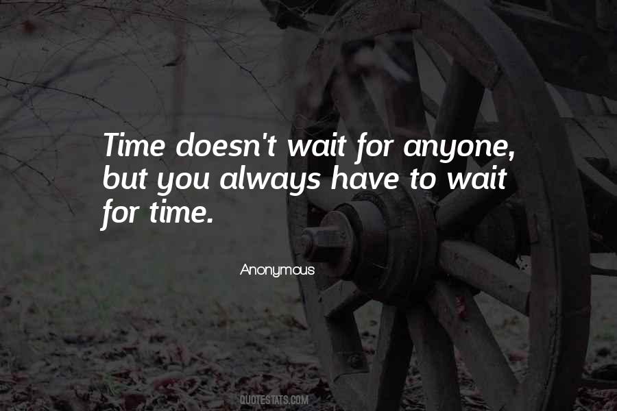 Wait For Time Quotes #1434122