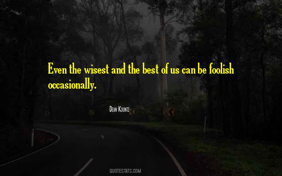 Quotes About The Wise And The Foolish #1508673