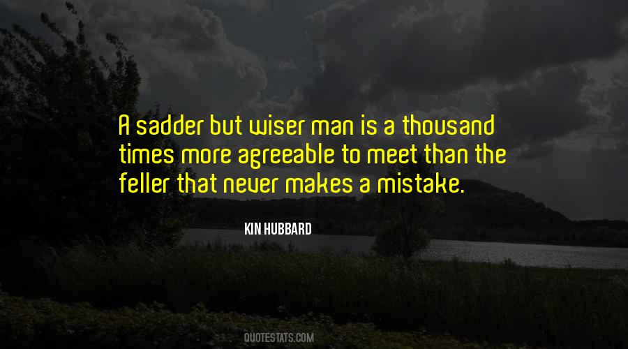 The Only Man Who Never Makes A Mistake Quotes #1119010