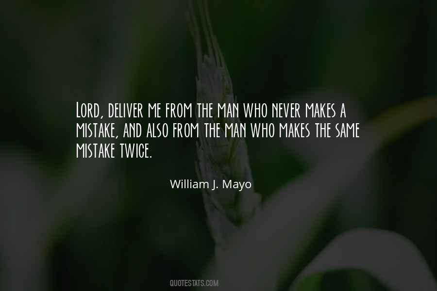 The Only Man Who Never Makes A Mistake Quotes #1657847