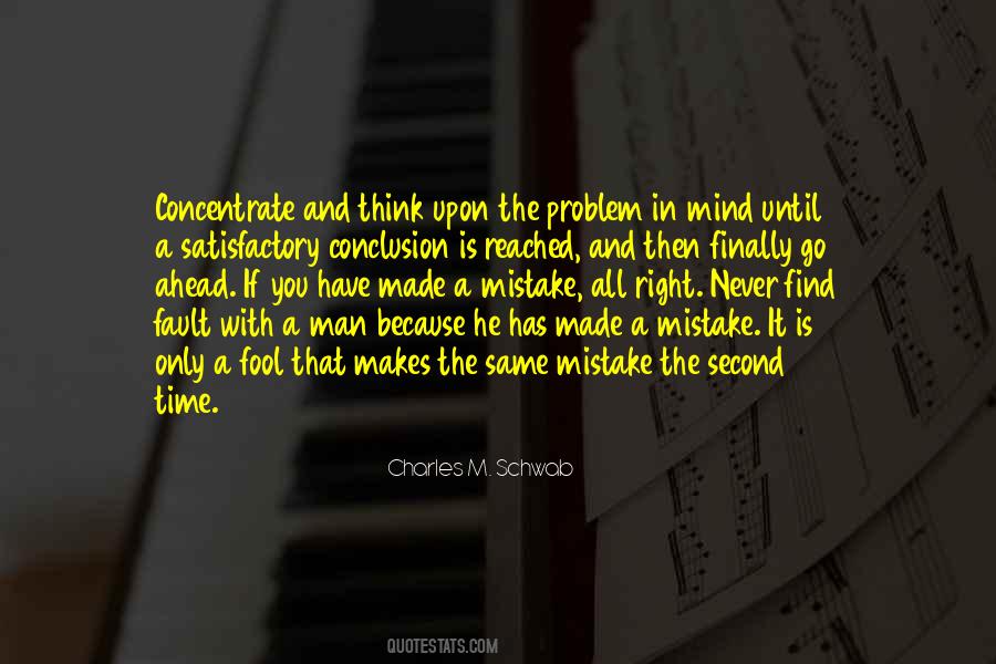 The Only Man Who Never Makes A Mistake Quotes #1675590