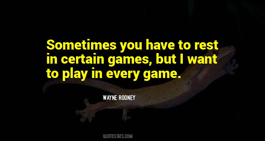 Every Game You Play Quotes #922000