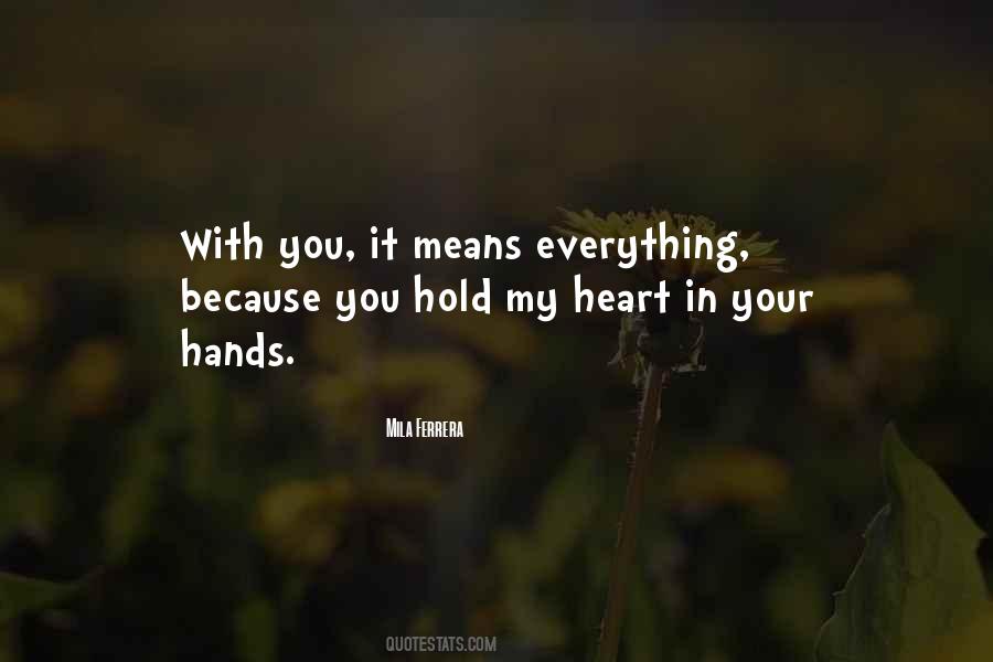 Heart In Your Hands Quotes #1624725