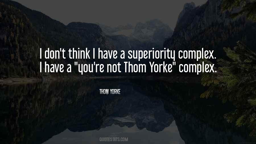 Quotes About A Superiority Complex #1469354