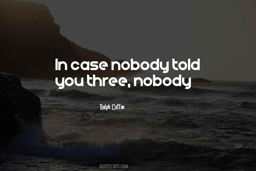 In Case Nobody Quotes #1573969