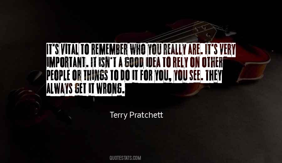 Always Remember Who You Are Quotes #404538
