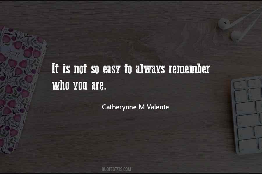 Always Remember Who You Are Quotes #405598