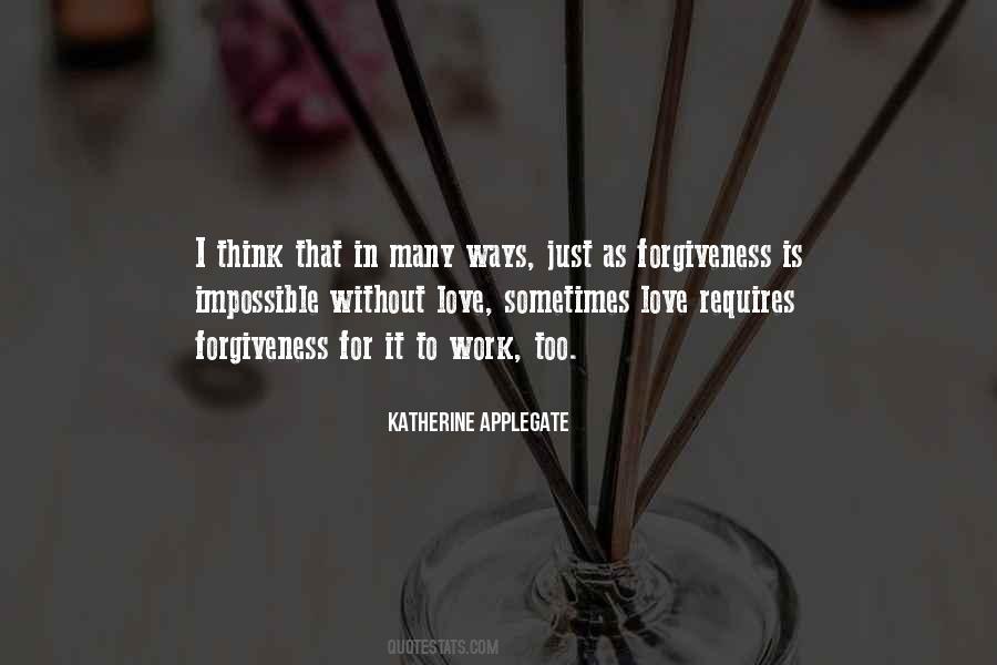 Sometimes Forgiveness Quotes #630065