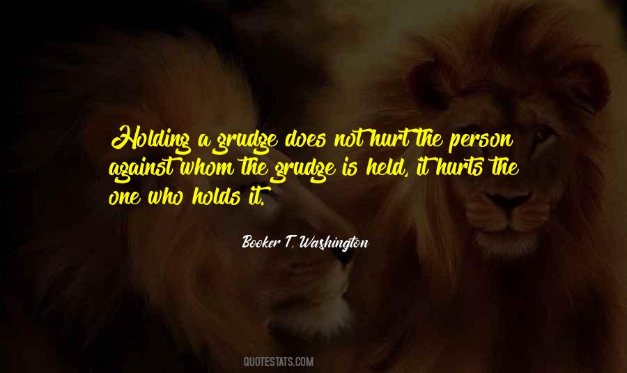Quotes About Holding A Grudge #1625170