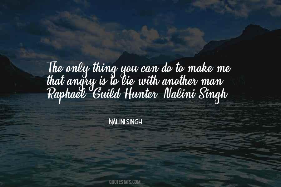 You Make Me Angry Quotes #1804372