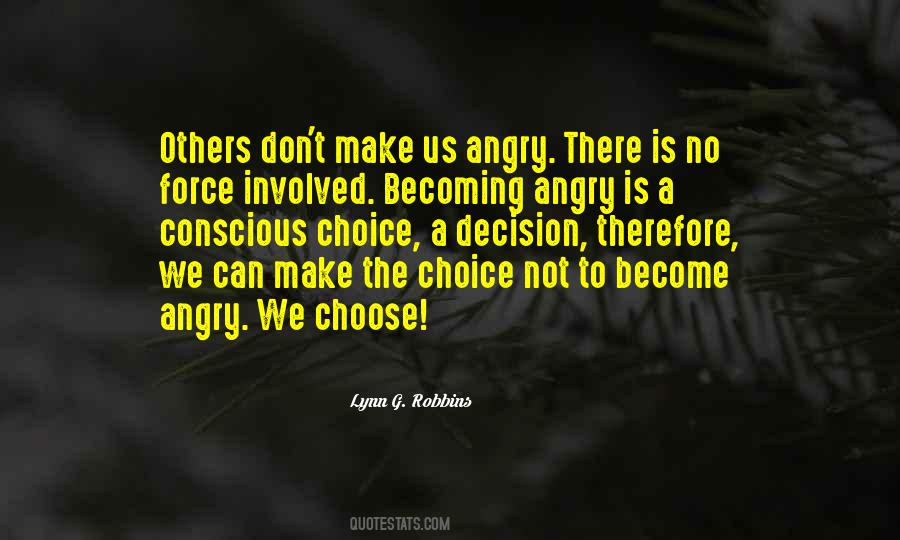 You Make Me Angry Quotes #240797