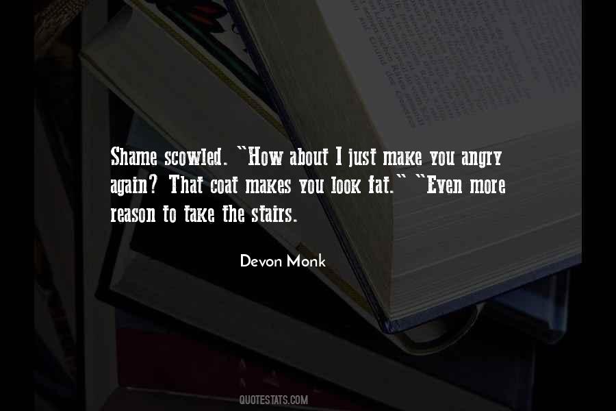 You Make Me Angry Quotes #301008