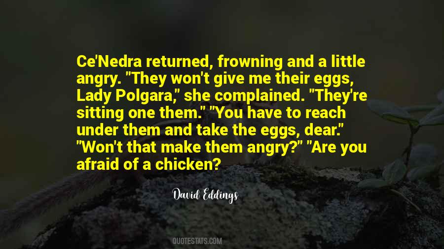 You Make Me Angry Quotes #71991
