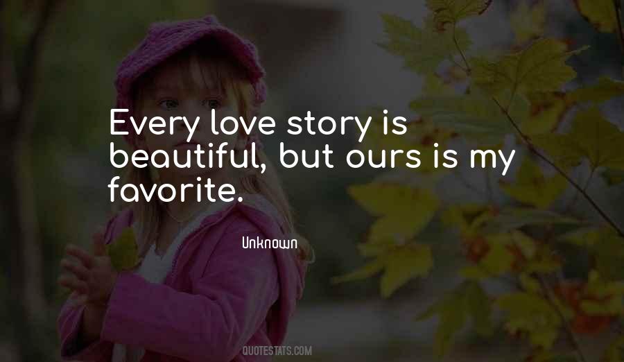 Every Love Story Is Beautiful Quotes #1066086