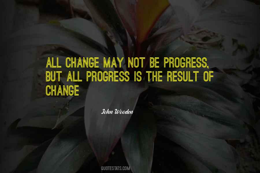 Change Is Progress Quotes #1483952