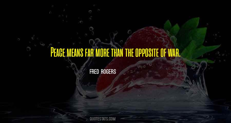 Opposite Of Peace Quotes #444893