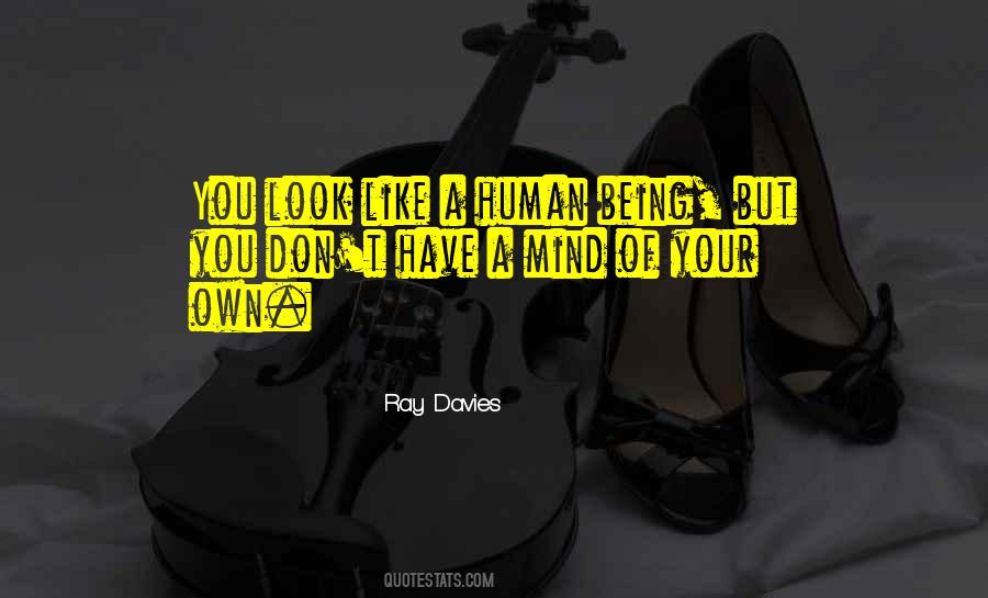 Have A Mind Of Your Own Quotes #872436