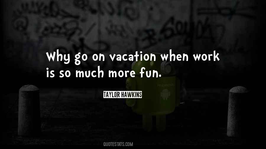Vacation Fun Quotes #1101242