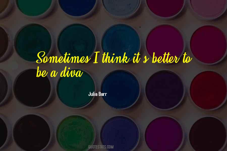 I Am A Diva Quotes #290686