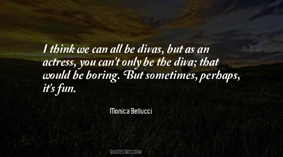 I Am A Diva Quotes #346333