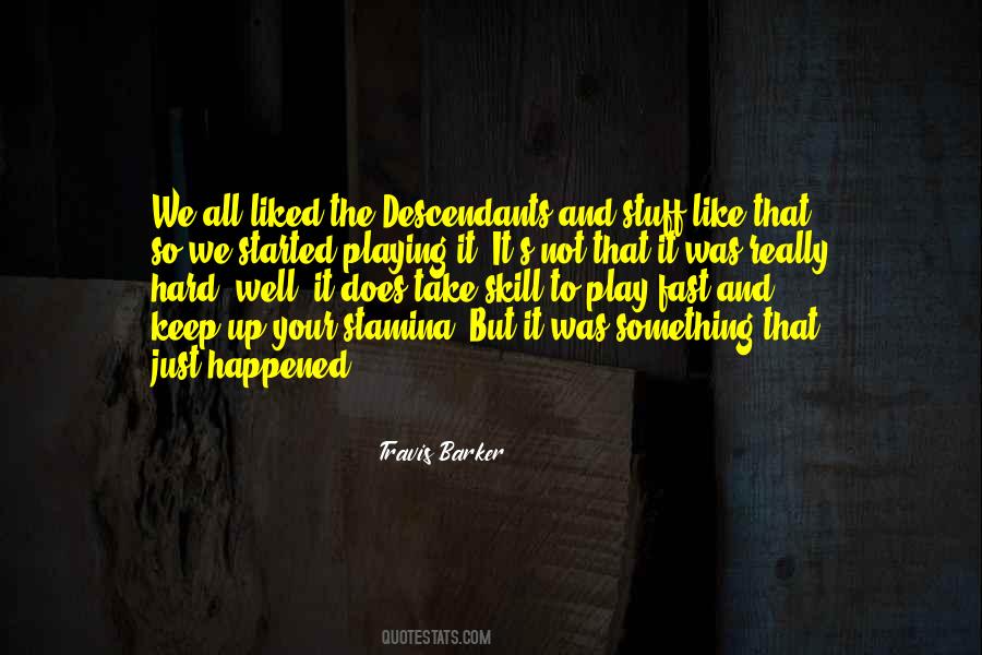 Quotes About Playing Fast #1290192