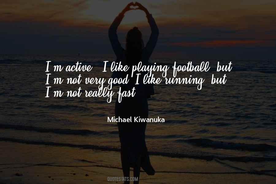 Quotes About Playing Fast #1418213