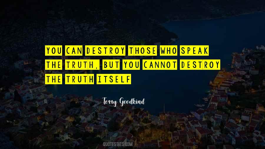 Those Who Speak The Truth Quotes #1838217