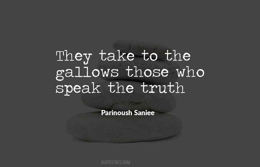 Those Who Speak The Truth Quotes #755088