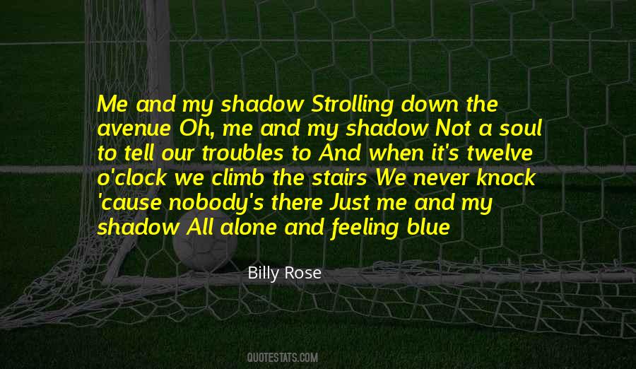 Me And My Shadow Quotes #875143