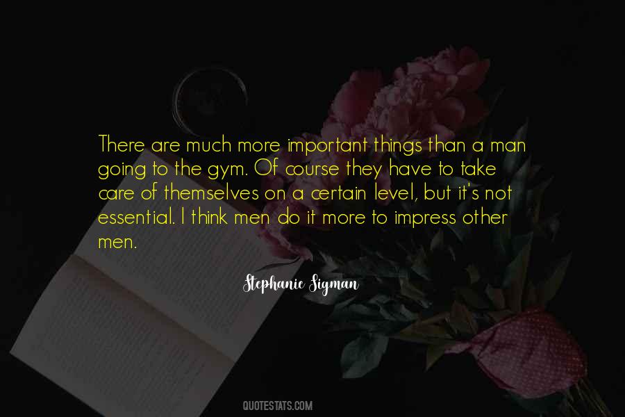There Are More Important Things Quotes #1181129
