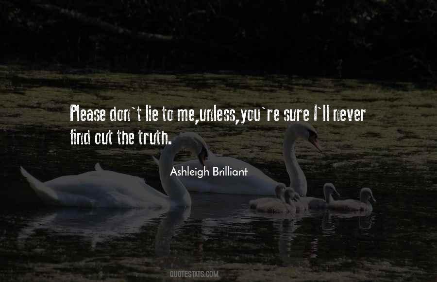 You Never Lie To Me Quotes #344392