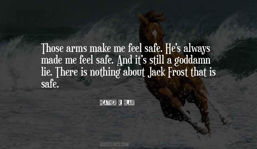 Feel Safe In Your Arms Quotes #1831383