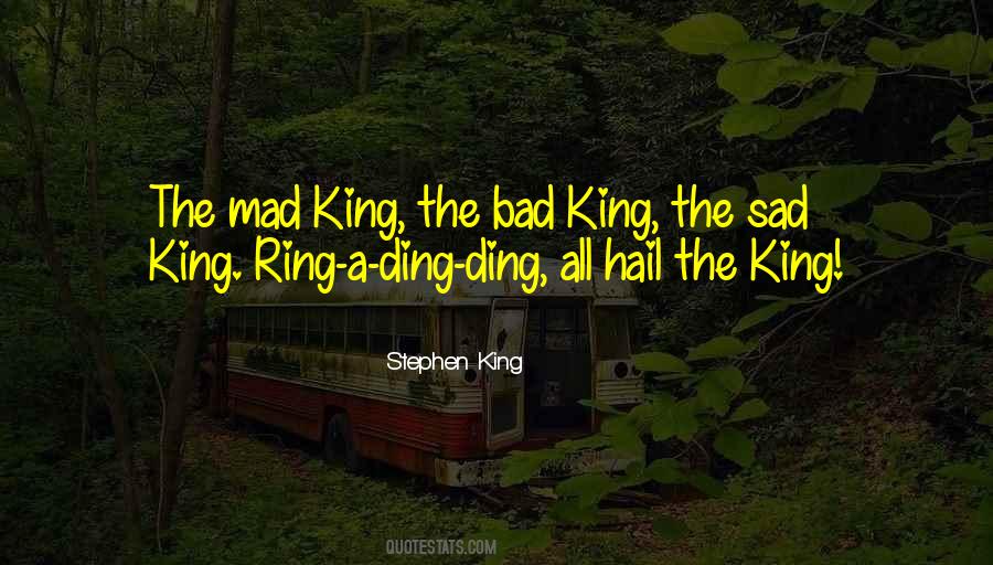 Bad King Quotes #435059
