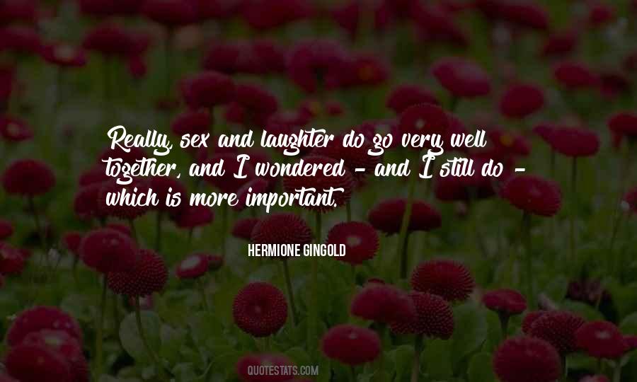 Laughter Is Important Quotes #28861