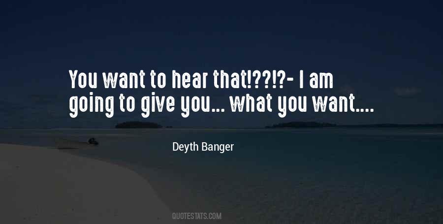 You Hear What You Want To Hear Quotes #61768