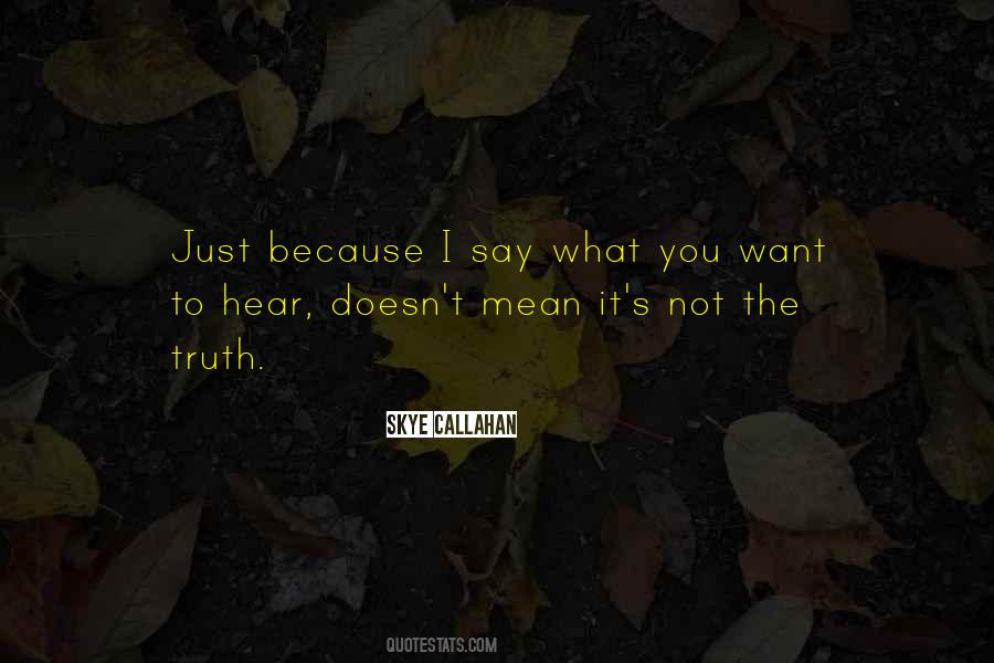 You Hear What You Want To Hear Quotes #692027