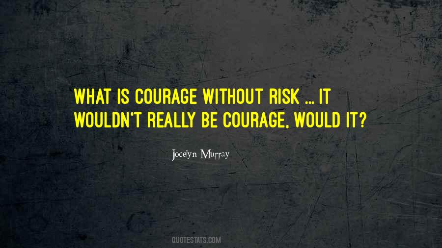 Fear Risk Quotes #1733069