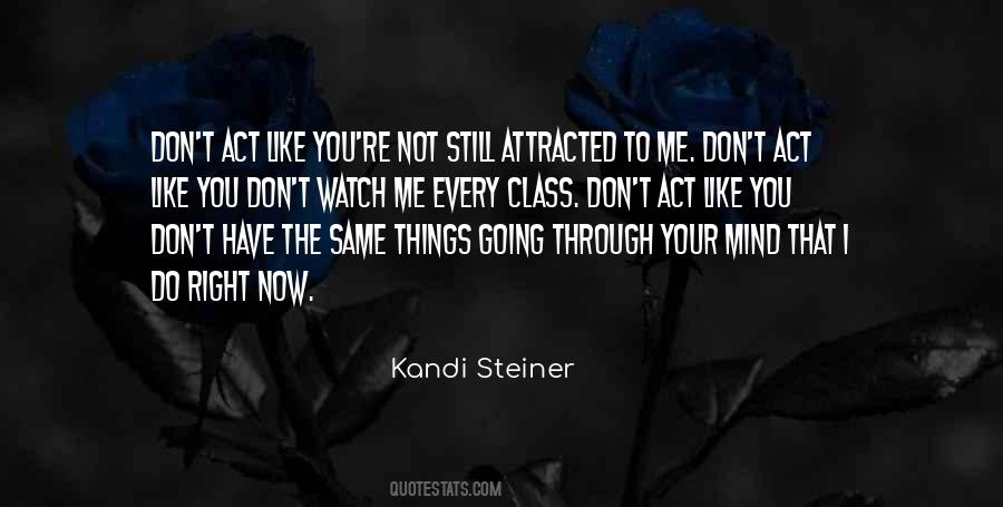 Not Attracted To Me Quotes #1318876