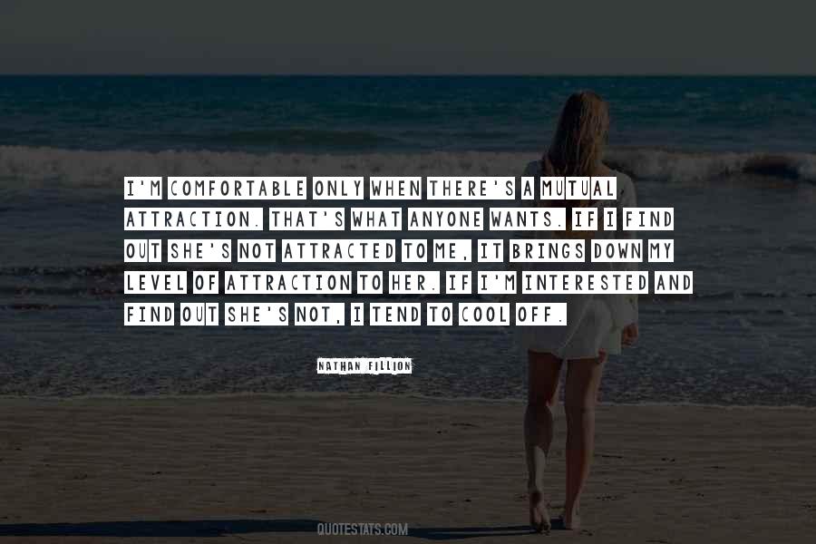 Not Attracted To Me Quotes #490020