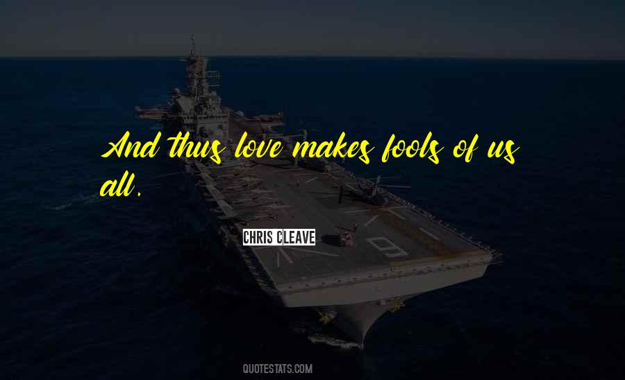 Fools Love Quotes #1848906