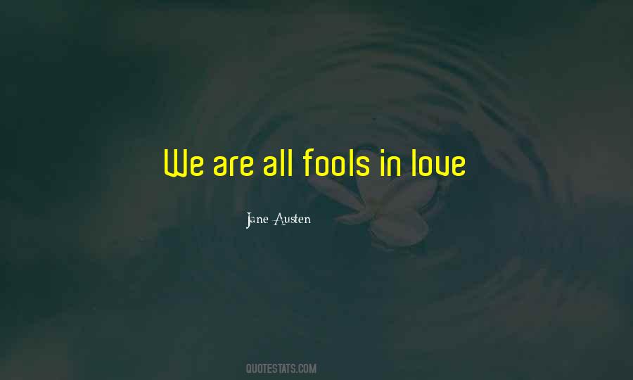 Fools Love Quotes #356946